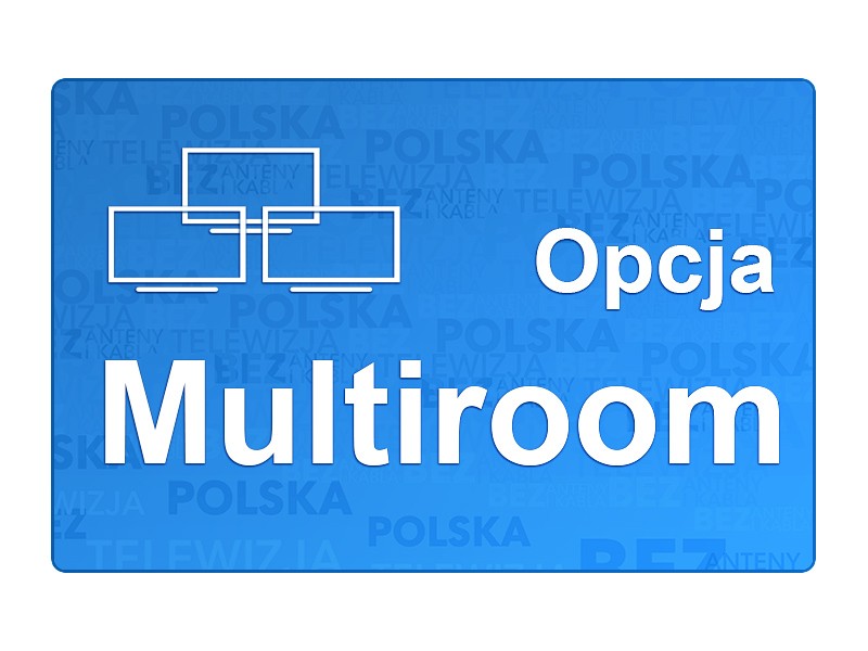 Opcja Multiroom